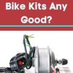 Are Electric Bike Kits Any Good?