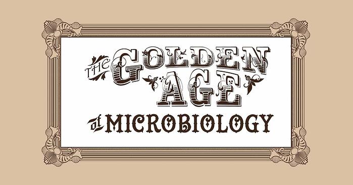 Golden_Age_of_Microbiology