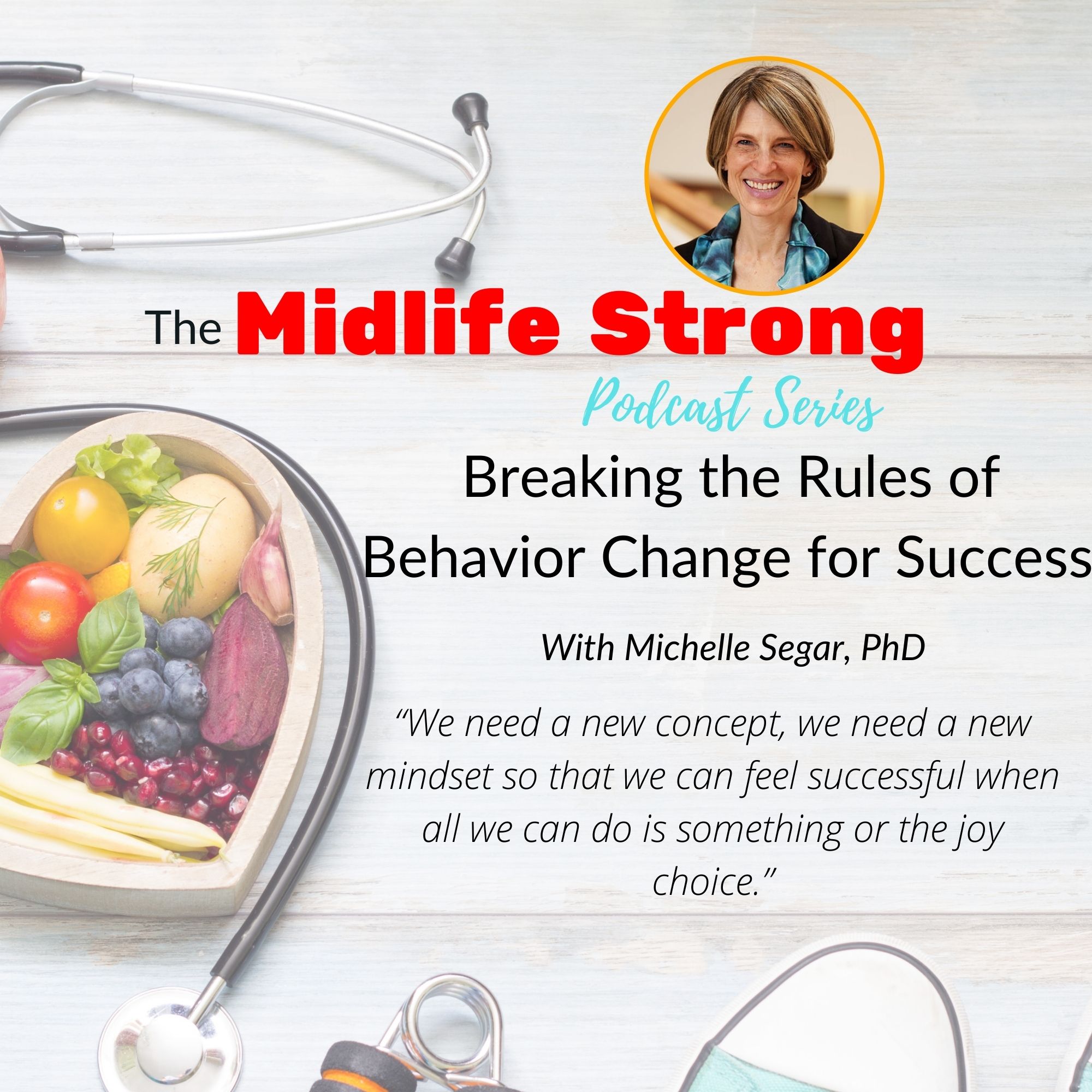 picture of Michelle Segar with text "Breaking the Rules of Behavior Change for Success"