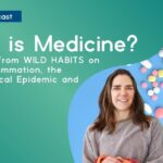What is Medicine? Cate reads from WILD HABITS on Chronic Inflammation, the Pharmaceutical Epidemic and How to Heal