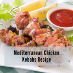 Mediterranean Chicken Kebabs Recipe