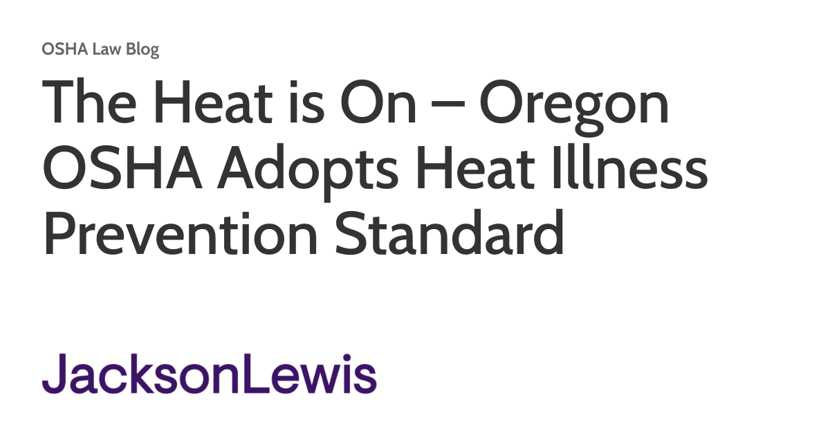 The Heat is On – Oregon OSHA Adopts Heat Illness Prevention Standard