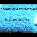 June Video - Pile (Loopy) Knitting on a Brother with Ribber
