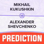 Mikhail Kukushkin vs Alexander Shevchenko Prediction