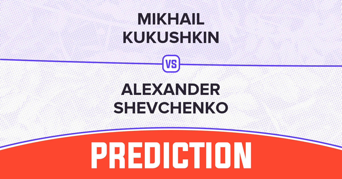 Mikhail Kukushkin vs Alexander Shevchenko Prediction