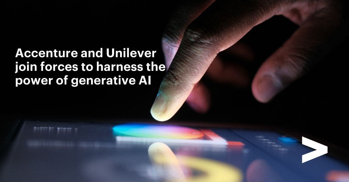 Unilever and Accenture Join Forces to Establish a New Industry Standard in Generative AI-Powered Productivity